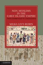 Non-Muslims in the Early Islamic Empire: From Surrender to Coexistence