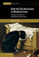 End-of-Life Decisions in Medical Care: Principles and Policies for Regulating the Dying Process