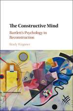 The Constructive Mind: Bartlett's Psychology in Reconstruction