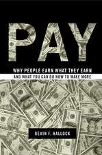 Pay: Why People Earn What They Earn and What You Can Do Now to Make More