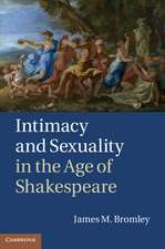 Intimacy and Sexuality in the Age of Shakespeare