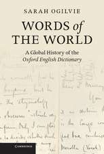 Words of the World: A Global History of the Oxford English Dictionary