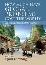 How Much Have Global Problems Cost the World?: A Scorecard from 1900 to 2050