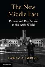 The New Middle East: Protest and Revolution in the Arab World