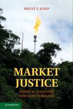 Market Justice: Political Economic Struggle in Bolivia