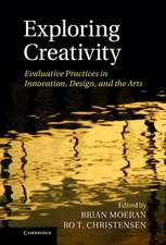 Exploring Creativity: Evaluative Practices in Innovation, Design, and the Arts