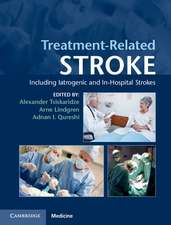 Treatment-Related Stroke: Including Iatrogenic and In-Hospital Strokes