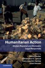 Humanitarian Action: Global, Regional and Domestic Legal Responses