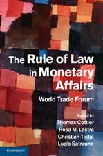 The Rule of Law in Monetary Affairs: World Trade Forum