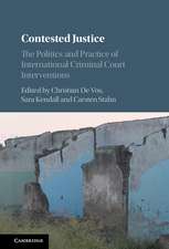 Contested Justice: The Politics and Practice of International Criminal Court Interventions