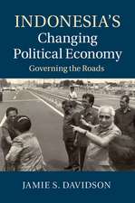 Indonesia's Changing Political Economy: Governing the Roads