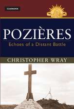 Pozières: Echoes of a Distant Battle