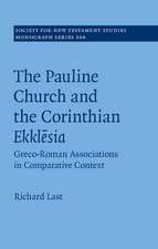 The Pauline Church and the Corinthian Ekklesia: Greco-Roman Associations in Comparative Context