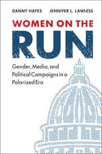 Women on the Run: Gender, Media, and Political Campaigns in a Polarized Era