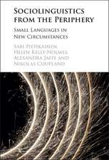 Sociolinguistics from the Periphery: Small Languages in New Circumstances