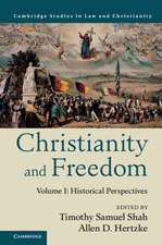 Christianity and Freedom: Volume 1, Historical Perspectives