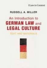 An Introduction to German Law and Legal Culture: Text and Materials