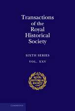 Transactions of the Royal Historical Society: Volume 25