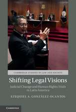 Shifting Legal Visions: Judicial Change and Human Rights Trials in Latin America