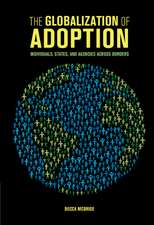 The Globalization of Adoption: Individuals, States, and Agencies across Borders