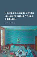 Housing, Class and Gender in Modern British Writing, 1880–2012