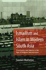 Ismailism and Islam in Modern South Asia: Community and Identity in the Age of Religious Internationals