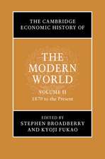 The Cambridge Economic History of the Modern World: Volume 2, 1870 to the Present