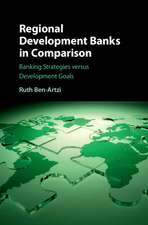 Regional Development Banks in Comparison: Banking Strategies versus Development Goals