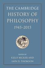 The Cambridge History of Philosophy, 1945–2015