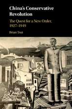 China's Conservative Revolution: The Quest for a New Order, 1927–1949