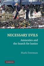 Necessary Evils: Amnesties and the Search for Justice