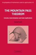 The Mountain Pass Theorem: Variants, Generalizations and Some Applications