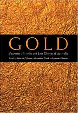 Gold: Forgotten Histories and Lost Objects of Australia