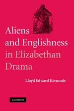 Aliens and Englishness in Elizabethan Drama