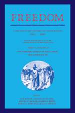 Freedom: Volume 3, Series 1: The Wartime Genesis of Free Labour: The Lower South: A Documentary History of Emancipation, 1861–1867