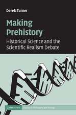 Making Prehistory: Historical Science and the Scientific Realism Debate