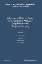 Advances in Material Design for Regenerative Medicine, Drug Delivery and Targeting/Imaging: Volume 1140