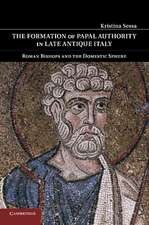 The Formation of Papal Authority in Late Antique Italy: Roman Bishops and the Domestic Sphere