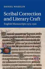 Scribal Correction and Literary Craft: English Manuscripts 1375–1510