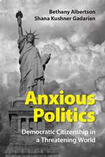 Anxious Politics: Democratic Citizenship in a Threatening World