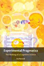 Experimental Pragmatics: The Making of a Cognitive Science