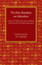 The Port-Royalists on Education: Extracts from the Educational Writings of the Post-Royalists