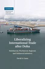 Liberalizing International Trade after Doha: Multilateral, Plurilateral, Regional, and Unilateral Initiatives