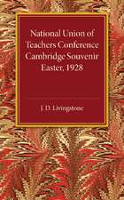 National Union of Teachers Conference Cambridge Souvenir: Easter 1928