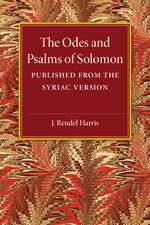 The Odes and Psalms of Solomon: Published from the Syriac version