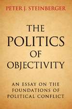 The Politics of Objectivity: An Essay on the Foundations of Political Conflict