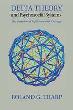 Delta Theory and Psychosocial Systems: The Practice of Influence and Change