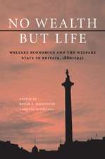 No Wealth but Life: Welfare Economics and the Welfare State in Britain, 1880–1945