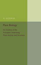 Plant Biology: An Outline of the Principles Underlying Plant Activity and Structure