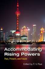 Accommodating Rising Powers: Past, Present, and Future